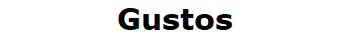 Gustos