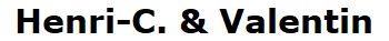 Henri-C. & Valentin