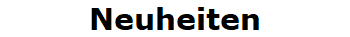 Neuheiten